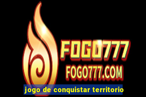 jogo de conquistar territorio